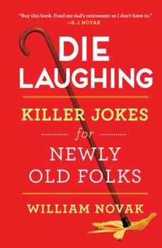 Hardcover Die Laughing: Killer Jokes for Newly Old Folks Book
