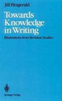 Hardcover Towards Knowledge in Writing: Illustrations from Revision Studies Book