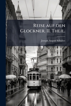 Paperback Reise auf den Glockner. II. Theil. [German] Book