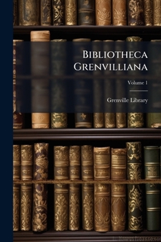 Paperback Bibliotheca Grenvilliana; Volume 1 Book