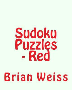 Paperback Sudoku Puzzles - Red: Fun, Large Print Sudoku Puzzles [Large Print] Book