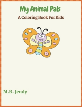 Paperback My Animal Pals: A Coloring Book For Kids Book