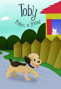 Paperback Toby Makes a Friend: A Friend Loveth at All times (Toby Books) Book