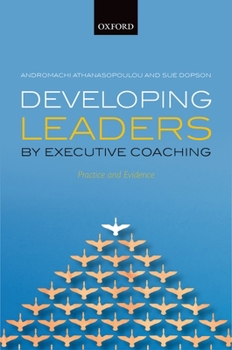 Hardcover Developing Leaders by Executive Coaching: Practice and Evidence Book