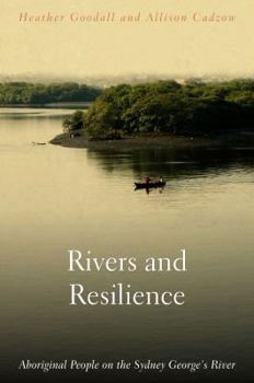 Paperback Rivers and Resilience: Aboriginal People on Sydney's Georges River Book