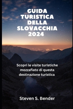 Guida turistica della Slovacchia 2024: Scopri le visite turistiche mozzafiato di questa destinazione turistica (2024 Travel Rocket) (Italian Edition)