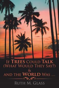 Paperback If Trees Could Talk (What Would They Say?) & And The World Was . . . Book