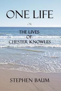 Paperback One Life or the Lives of Chester Knowles Book