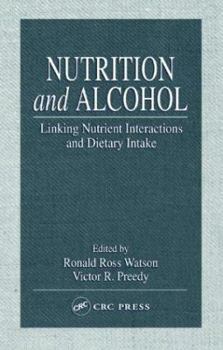 Hardcover Nutrition and Alcohol: Linking Nutrient Interactions and Dietary Intake Book