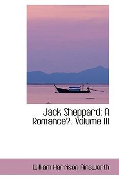 Paperback Jack Sheppard: A Romance, Volume III Book