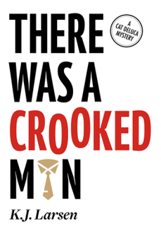 There Was a Crooked Man - Book #5 of the Cat DeLuca Mysteries