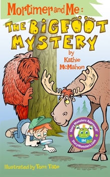 Paperback Mortimer and Me: The Bigfoot Mystery Book