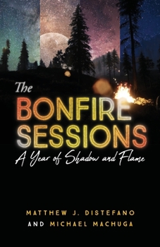 Paperback The Bonfire Sessions: A Year of Shadow and Flame Book