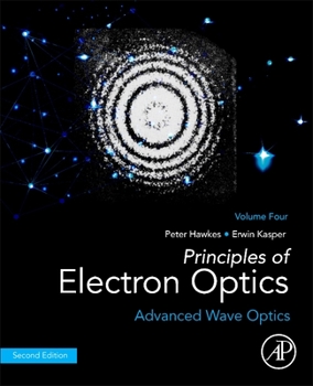 Paperback Principles of Electron Optics, Volume 4: Advanced Wave Optics Book