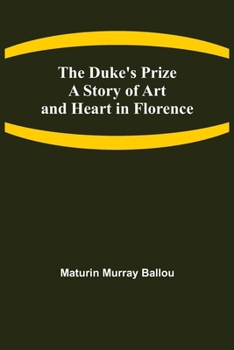 Paperback The Duke's Prize A Story of Art and Heart in Florence Book