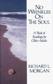 Paperback No Wrinkles on the Soul: A Book of Readings for Older Adults Book