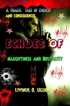ECHOES OF NAUGHTINESS AND BRUTALITY