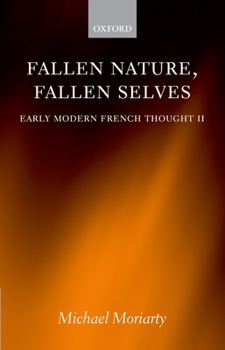 Hardcover Fallen Nature, Fallen Selves: Early Modern French Thought II Book