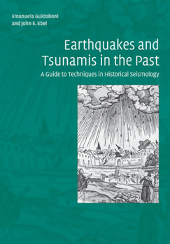 Paperback Earthquakes and Tsunamis in the Past: A Guide to Techniques in Historical Seismology Book