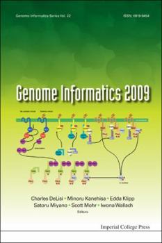 Hardcover Genome Informatics 2009: Genome Informatics Series Vol. 22 - Proceedings of the 9th Annual International Workshop on Bioinformatics and Systems Biolog Book