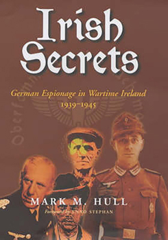 Paperback Irish Secrets: German Espionage in Ireland 1939-1945 Book