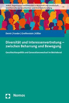 Paperback Diversitat Und Interessenvertretung - Zwischen Beharrung Und Bewegung: Geschlechterpolitik Und Generationswechsel Im Betriebsrat [German] Book