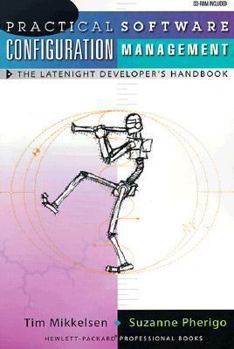 Hardcover Practical Software Configuration Management: The Latenight Developer's Handbook (Bk/CD-ROM) Book