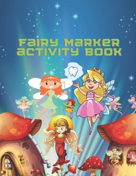 Paperback Fairy Marker Activity Book: Toddler & Pre-K Activity Book (Dot Marker Fairy Tales Coloring Books) Book