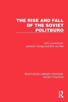Paperback The Rise and Fall of the Soviet Politburo Book