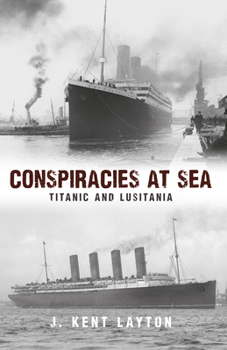 Paperback Conspiracies at Sea: Titanic and Lusitania Book