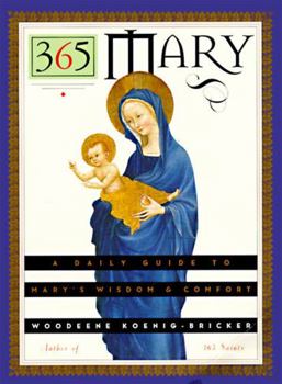 Paperback 365 Mary: A Daily Guide to Mary's Wisdom and Comfort Book
