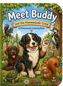 Meet Buddy and the Rest of the Homewoods Crew: A Homewoods Coloring Book (Homewoods Stories)