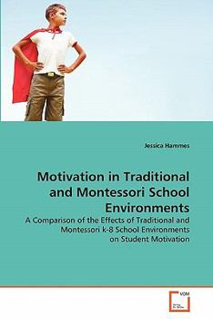 Paperback Motivation in Traditional and Montessori School Environments Book