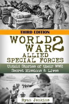 Paperback World War 2: Allied Special Forces: Untold Stories of their WWII Secret Missions and Lives Book