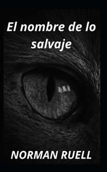 Paperback El nombre de lo salvaje [Spanish] Book