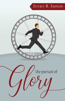 Paperback The Pursuit of Glory: Finding Satisfaction in Christ Alone Book