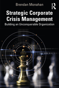 Paperback Strategic Corporate Crisis Management: Building an Unconquerable Organization Book