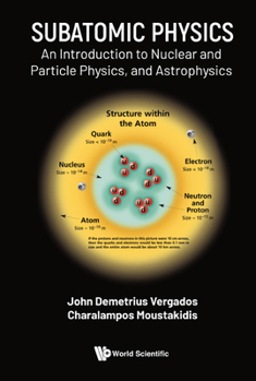 Hardcover Subatomic Physics: An Introduction to Nuclear and Particle Physics, and Astrophysics Book