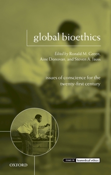 Hardcover Global Bioethics: Issues of Conscience for the Twenty-First Century Book