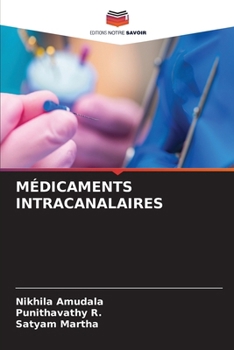 Médicaments Intracanalaires (French Edition)