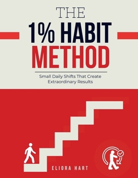 Paperback The 1% Habit Method: Small Daily Shifts That Create Extraordinary Results Book