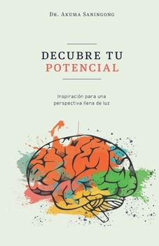 Paperback Decubre Tu Potencial !: Inspiración para una perspectiva llena de luz [Spanish] Book