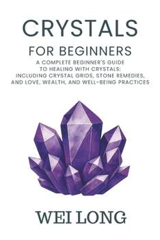 Paperback Crystals for Beginners: A complete beginners guide to healing with crystals Book