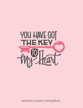 Paperback You Have Got The Key To My Heart: Motivational Quotes Coloring Page Book