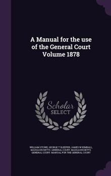 Hardcover A Manual for the use of the General Court Volume 1878 Book