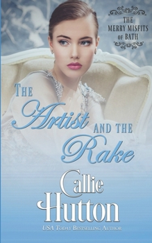 The Artist and the Rake - Book #4 of the Merry Misfits of Bath