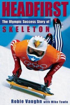 Hardcover Headfirst: The Olympic Success Story of Skeleton Book