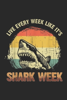 Paperback Live Every Week Like It's shark week: Funny Shark Live Every Week Like It's Vintage Graphic Journal/Notebook Blank Lined Ruled 6x9 100 Pages Book