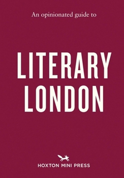 Paperback An Opinionated Guide to Literary London Book