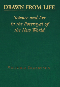 Paperback Drawn from Life: Science and Art in the Portrayal of the New World Book